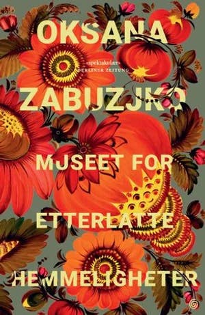 Omslag: "Museet for etterlatte hemmeligheter" av Oksana Stefanivna Zabuzjko