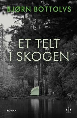 Omslag: "Et telt i skogen" av Bjørn Bottolvs