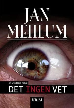 Omslag: "Det ingen vet : en kriminalroman" av Jan Mehlum