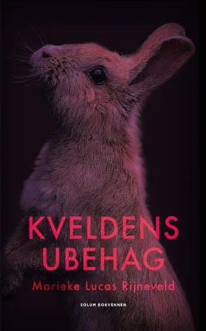 Omslag: "Kveldens ubehag : roman" av Marieke Lucas Rijneveld