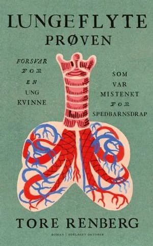 Omslag: "Lungeflyteprøven : forsvar for en ung kvinne som var mistenkt for spedbarnsdrap : roman" av Tore Renberg