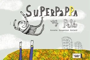 Omslag: "Superpappa og Pelé" av Annette Saugestad Helland