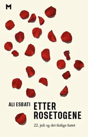 Omslag: "Etter rosetogene : 22. juli og det farlige hatet" av Ali Esbati