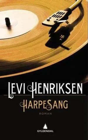 Omslag: "Harpesang : roman" av Levi Henriksen