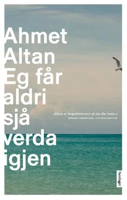 Omslag: "Eg får aldri sjå verda igjen" av Ahmet Altan