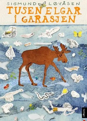Omslag: "Tusen elgar i garasjen : dikt" av Sigmund Løvåsen