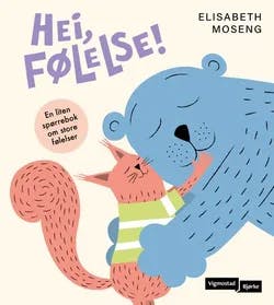 Omslag: "Hei, følelse! : en liten spørrebok om store følelser" av Elisabeth Moseng