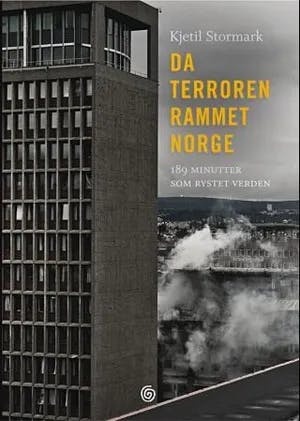 Omslag: "Da terroren rammet Norge : 189 minutter som rystet verden" av Kjetil Stormark
