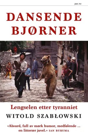 Omslag: "Dansende bjørner : lengselen etter tyranniet" av Witold Szablowski