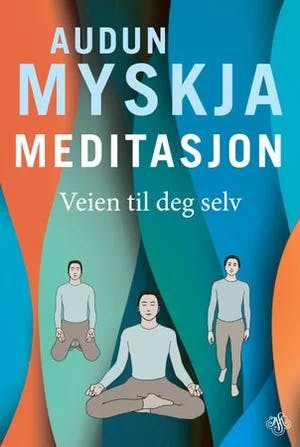 Omslag: "Meditasjon : veien til deg selv" av Audun Myskja