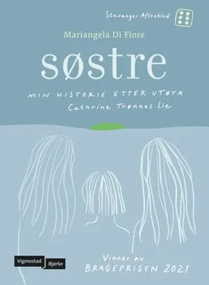Omslag: "Søstre : min historie etter Utøya" av Mariangela Cacace Di Fiore